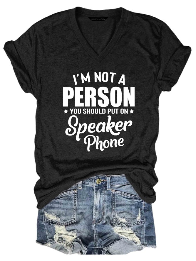 I'm Not A Person You Should Put On Speaker Phone Women's V-neck T-shirt