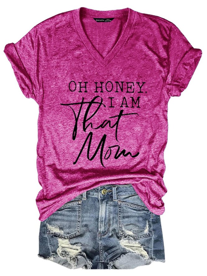 Oh Honey I Am That Mom Letter V Neck Woman Tee Top