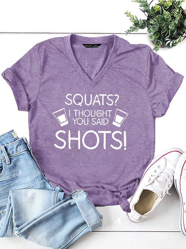 Squats I Thought You Said Shots Tee