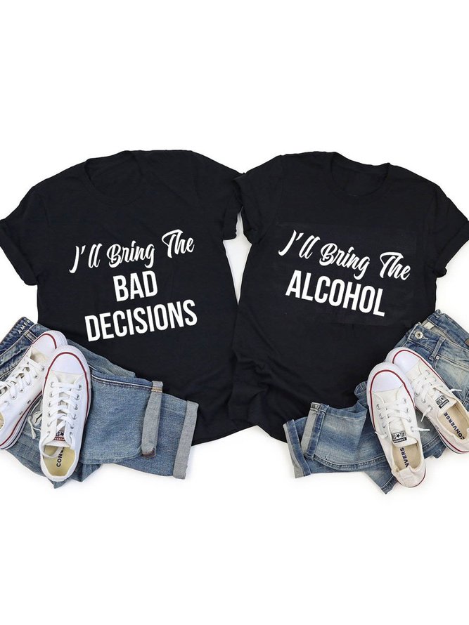 I'll Bring The Alcohol Bad Decisions T-Shirts | lilicloth
