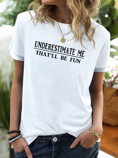 Underestimate Me That'll Be Fun Tee Women Funny Saying T-shirt