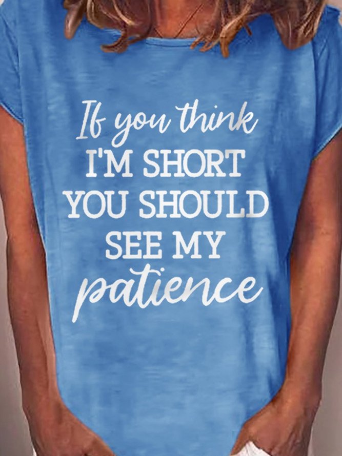If You Think Im Short You Should See My Patience Graphic Tee