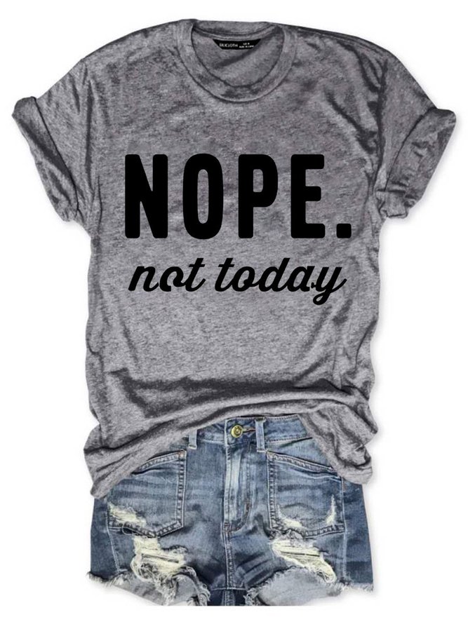 Nope Not Today Women Funny Letter Crew Neck Casual T-Shirt Top
