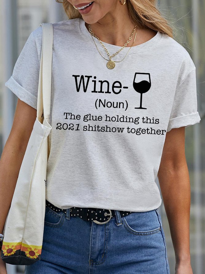 Wine Noun The Glue Holding This 2021 Shitshow Together T-Shirt