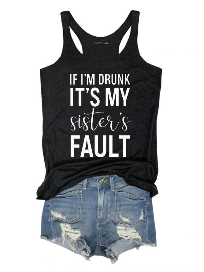 If I'M Drunk It 'S My Sister 'S Fault Women's Sleeveless Shirt