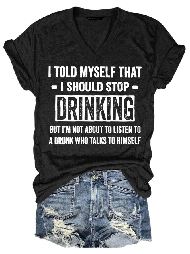 I Told Myself That I Should Stop Drinking Women's T-Shirt