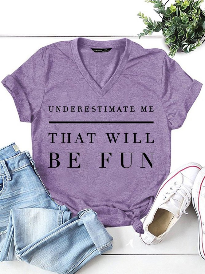 Underestimate Me, That Will Be Fun Women's T-Shirt