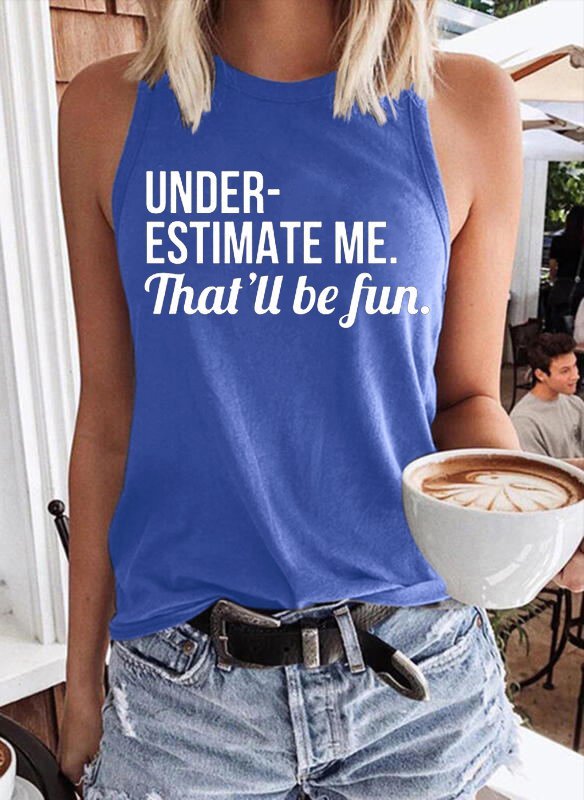 Underestimate Me That'll Be Fun Unisex Shirt