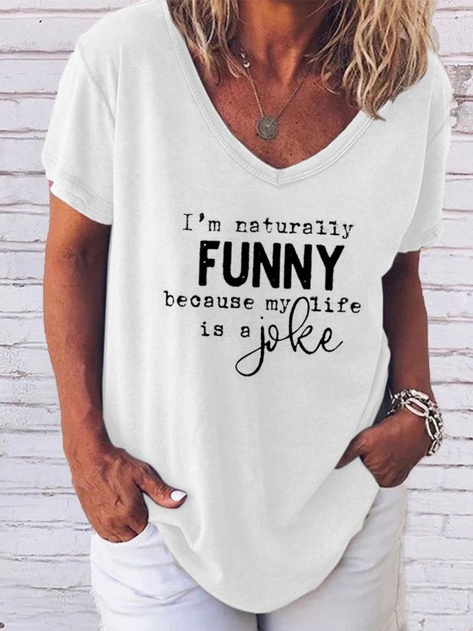I'm Naturally Funny Because My Life Is A Joke Tee | lilicloth