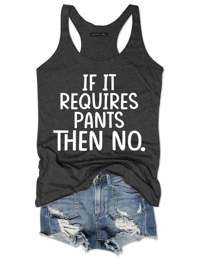 If It Requires Pants Then No Tank Top | Women | Letter Casual Floral ...