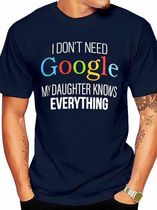 I Don't Need Google, My Daughter Knows Everything | Funny Dad Father Joke T-Shirt