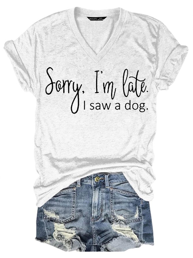 Sorry, I Am Late, I Saw A Dog Women's T-Shirt