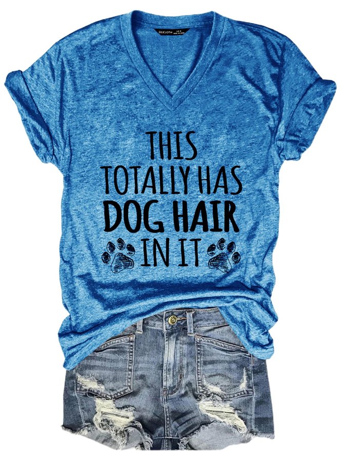 This Totally Has Dog Hair On It T Shirt Women Funny Saying Tshirt