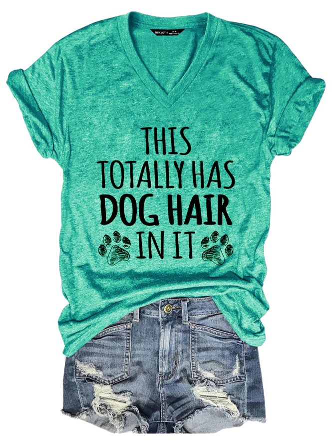 This Totally Has Dog Hair On It T Shirt Women Funny Saying Tshirt