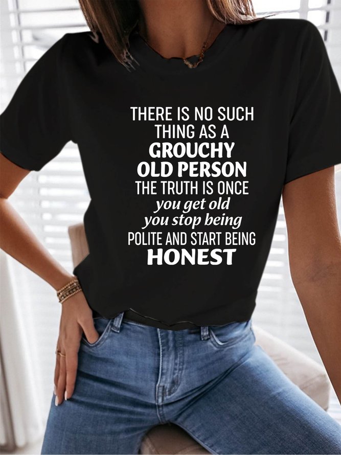 There Is No Such Thing As A Grouchy Old Person T-shirt