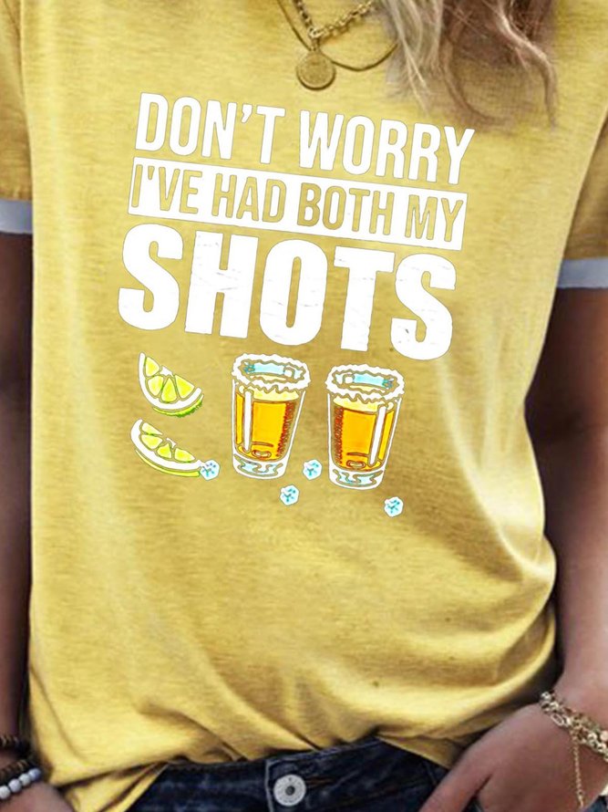 Don’t worry I’ve had both my shots vaccination tequila Ringer Tee