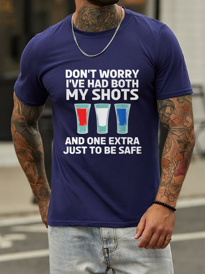 I've Had Both My Shots And One Extra Men’s Tee