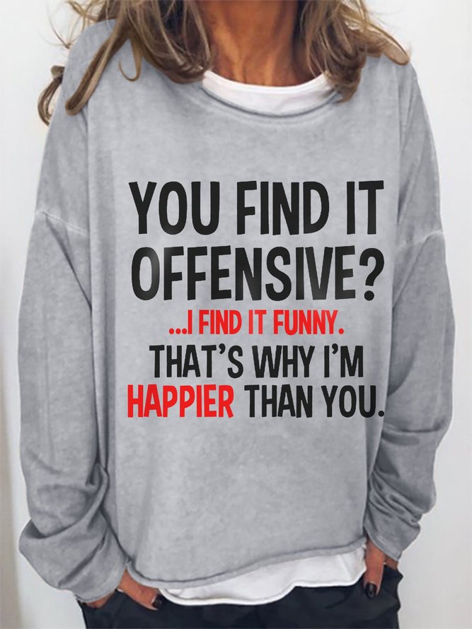 You Find It Offensive I Find It Funny Graphic Sweatshirts