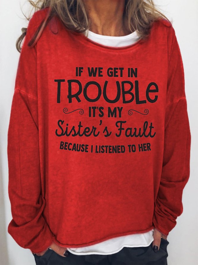 If We Get In Trouble It's My Sisters Fault Women’s Casual Shift Sweatshirts
