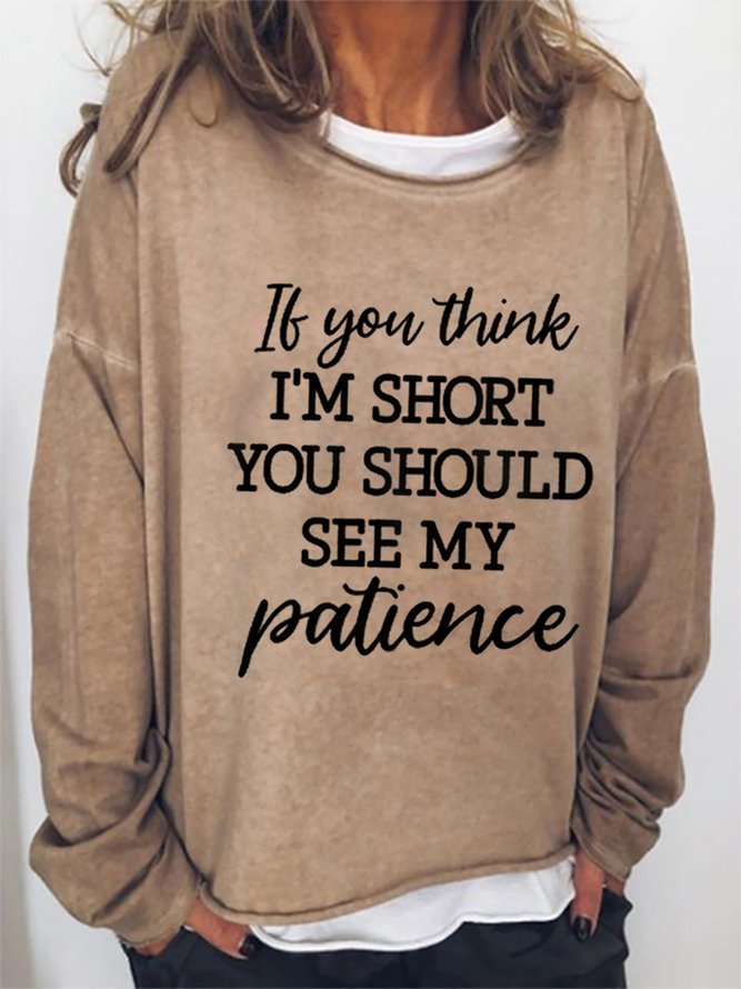 If You Think Im Short You Should See My Patience Graphic Sweatshirts