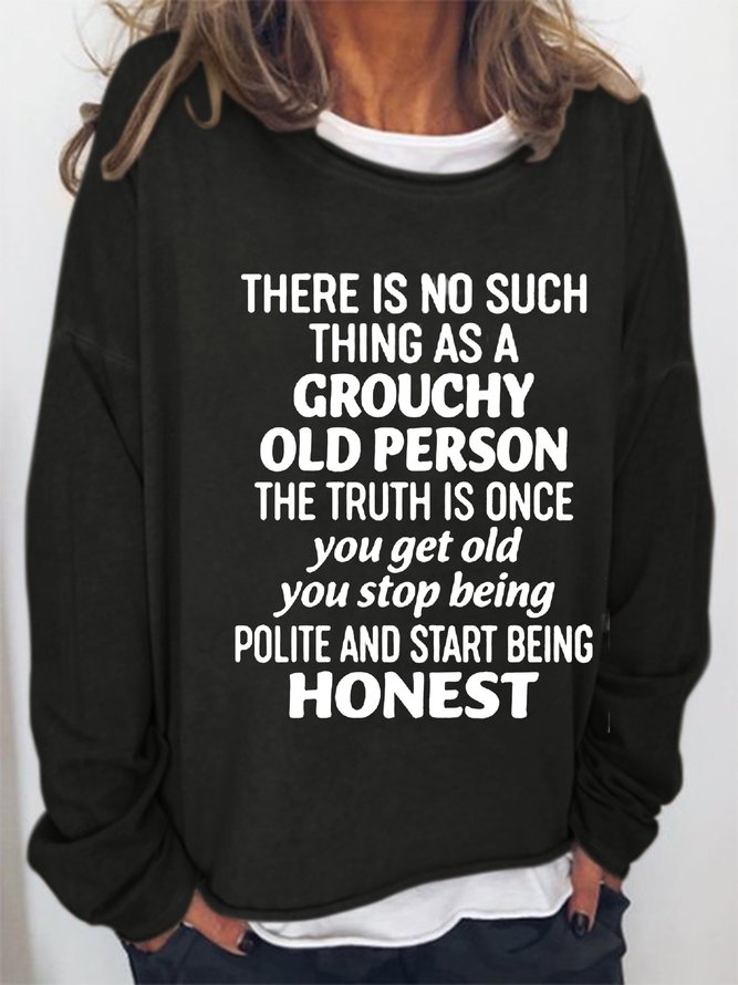 There Is No Such Thing As A Grouchy Old Person Letter Sweatshirts