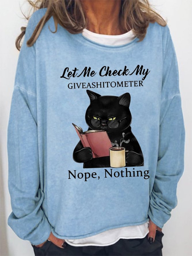 Let Me Check My Giveashitometer Nope Nothing Cat Graphic Casual Sweatshirt Top