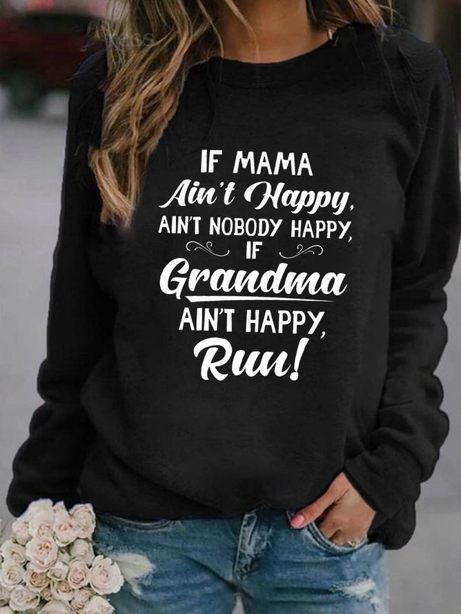 If Mama Ain’t Happy Ain’t Nobody Happy If Grandma Ain’t Happy Run Women's long sleeve sweatshirt