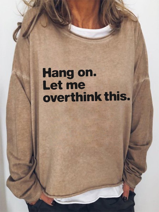 Hang On Let Me Overthink This Long Sleeve Sweatshirts