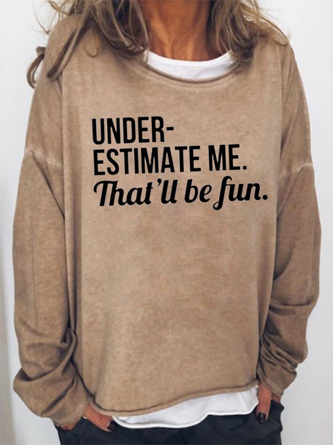Understimate Me Sweatshirts