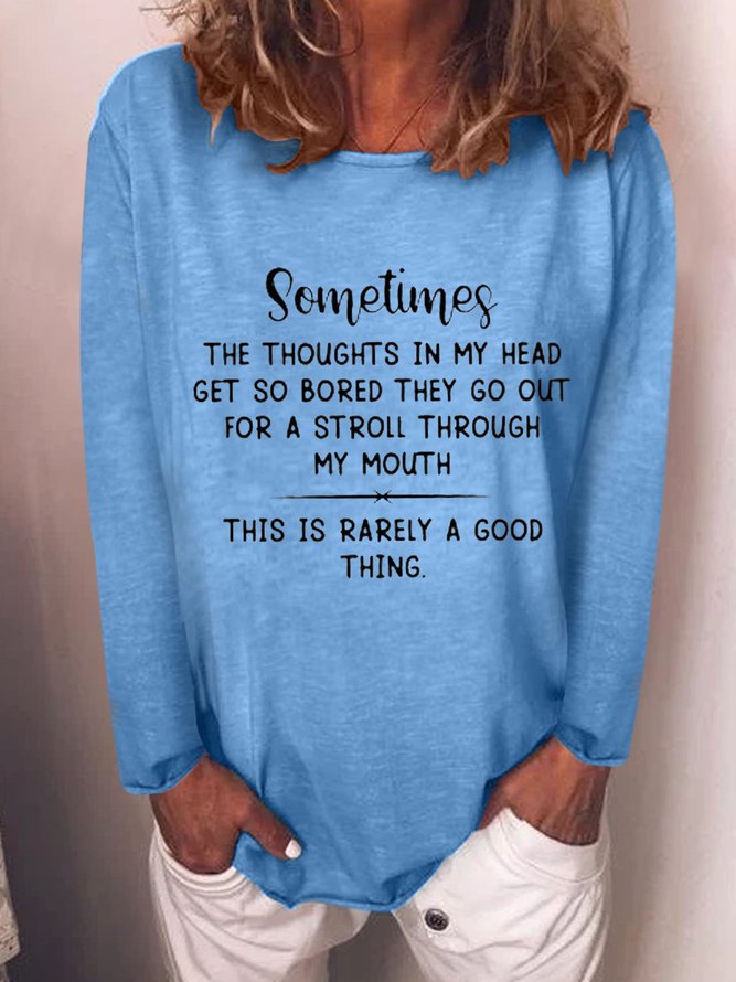 Sometimes The Thoughts In My Head Gets So Bored Shift Casual Sweatshirts