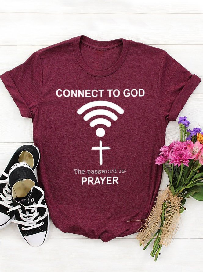 CONNECT TO GOD, THE PASSWORD IS PRAYER WOMEN T-SHIRT