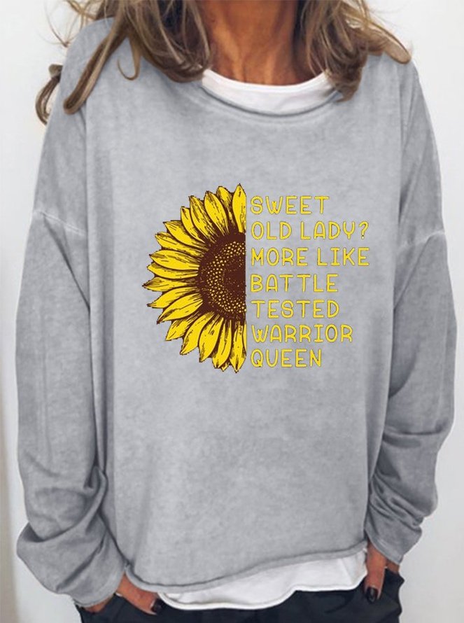 Sweet Old Lady More Like Battle Tested Warrior Queen Sunflower Women Sweatshirts