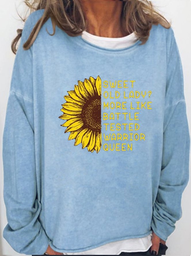 Sweet Old Lady More Like Battle Tested Warrior Queen Sunflower Women Sweatshirts