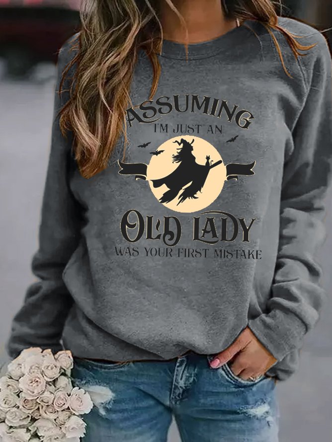 Halloween , Assuming I'm Just An Old Lady Was Your First Mistake Women Sweatshirts