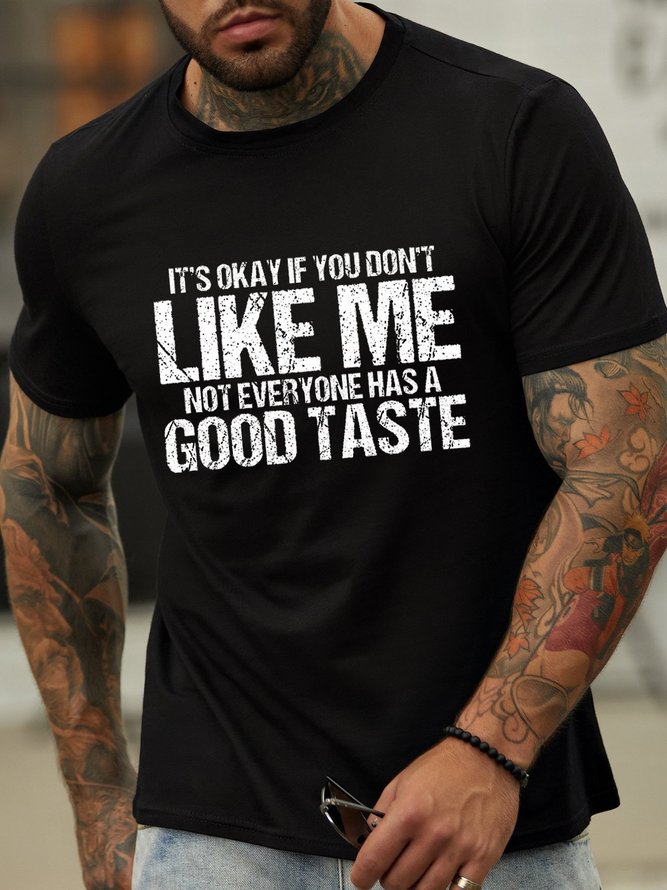 It's Ok If You Don‘t Like Me Casual Not Everyone Have Good Taste Shirts & Tops