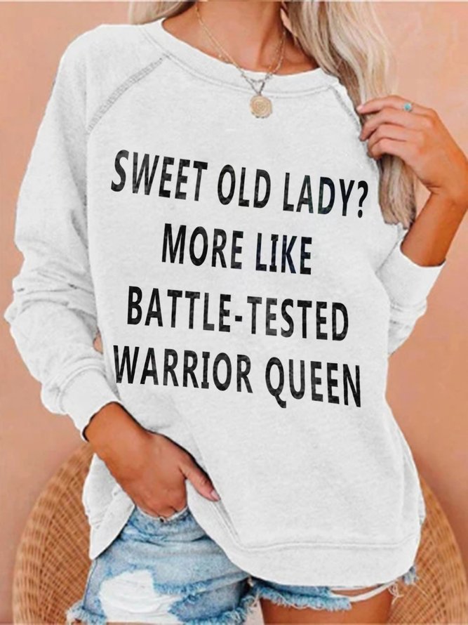 Sweet Old Lady More Like Battle-Tested Warrior Queen Long Sleeve Cotton-Blend Casual Sweatshirts