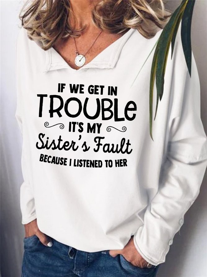 If We Get In Trouble It's My Sisters Fault Women‘s Long Sleeve Cotton-Blend Shawl Collar Sweatshirt