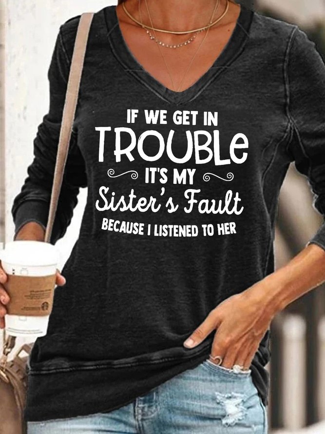 If We Get In Trouble It's My Sisters Fault Women‘s V Neck Sweatshirts
