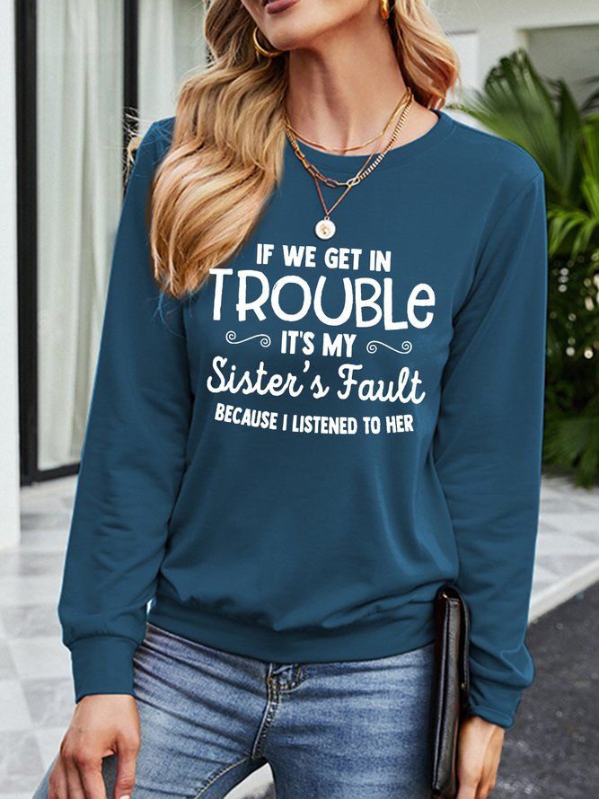 If We Get In Trouble It's My Sisters Fault Women‘s Casual Long Sleeve Sweatshirts