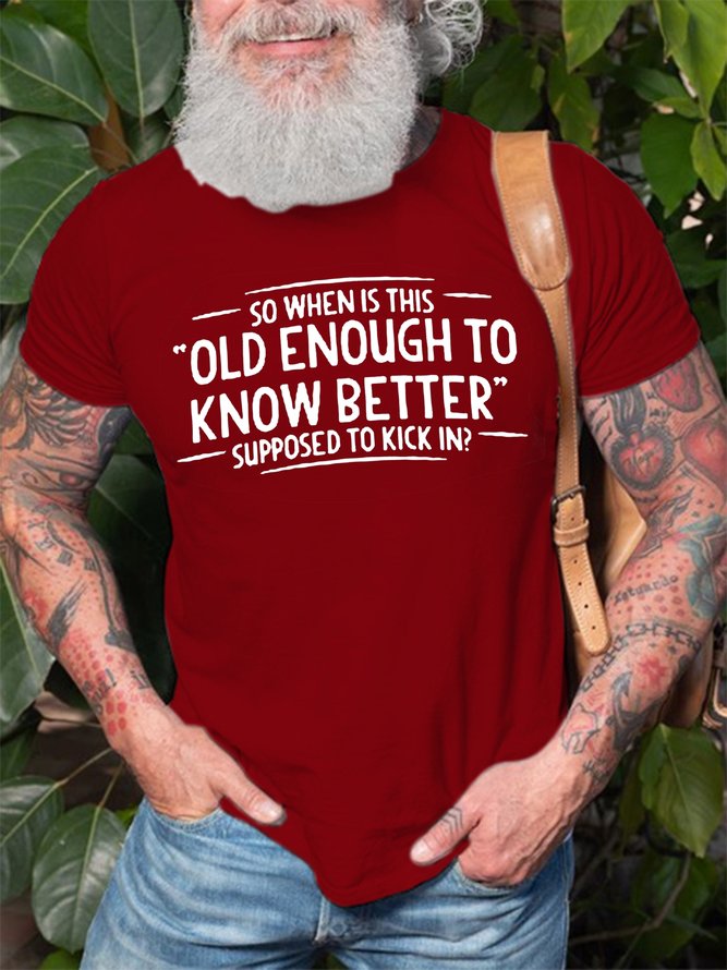 Men's When does Old Enough To Know Better Shirt Graphic Tshirt