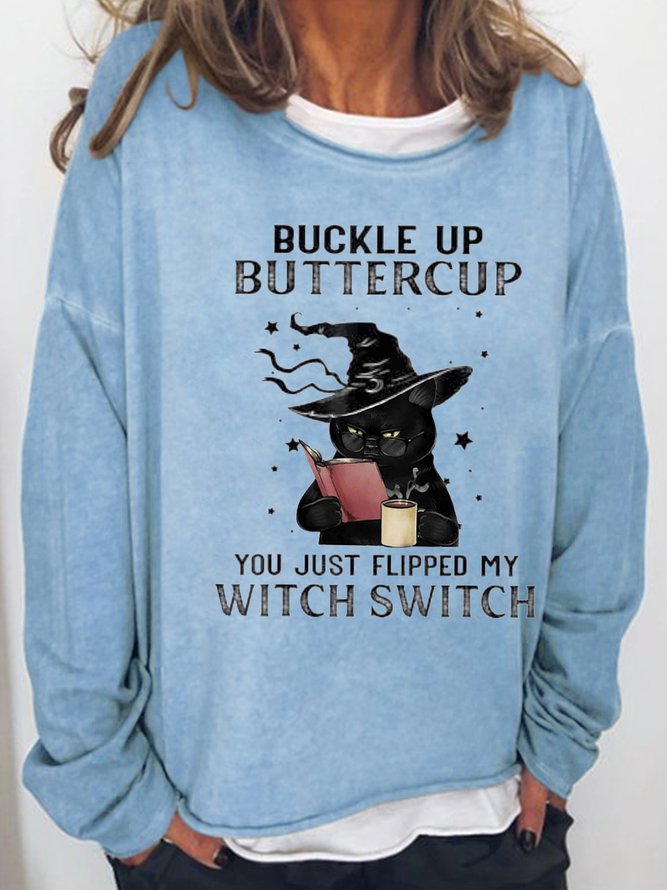 Buckle Up Buttercup You Just Flipped My Witch Switch Black Cat Halloween Sweatshirts