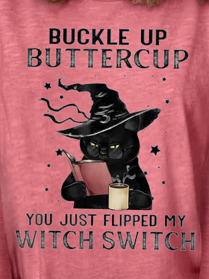 Buckle Up Buttercup You Just Flipped My Witch Switch Black Cat Halloween Sweatshirts