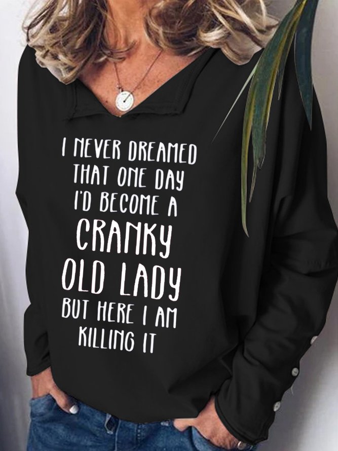 I‘d Become A Cranky Old Lady Sweatshirts