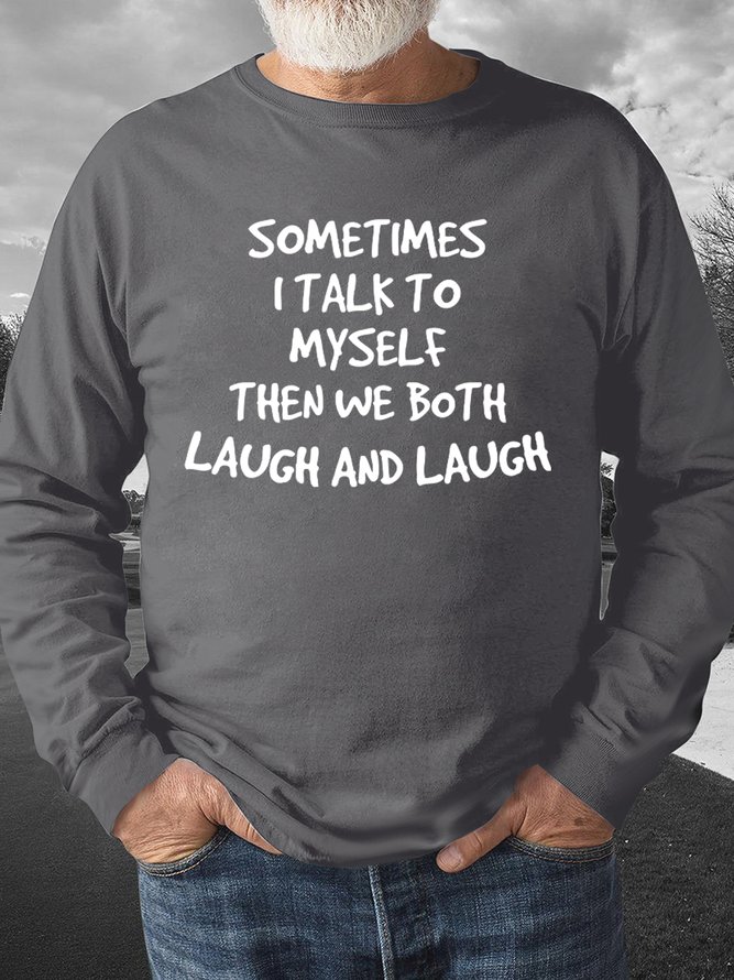 Sometime I Talk To Myself Men's Sweatshirt