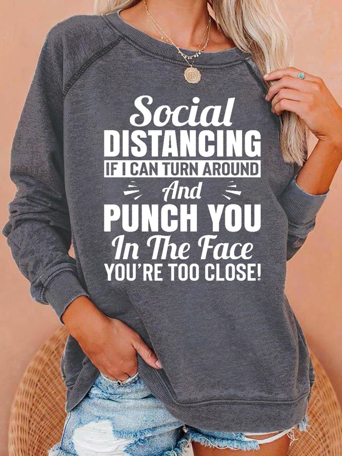 Social Distancing If I Can Turn Around And Punch You In The Face Women’s Sweatshirt