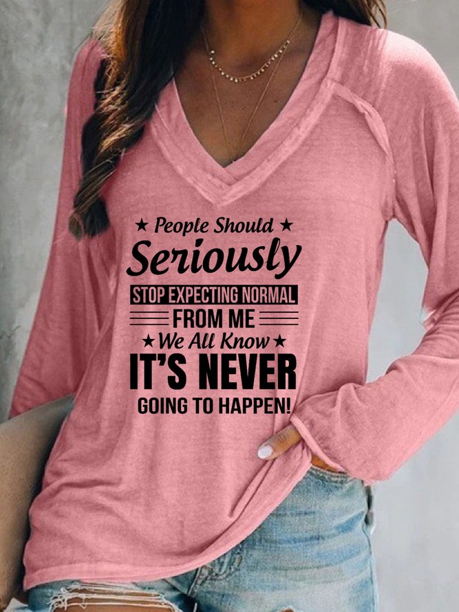 People Should Seriously Stop Expecting Normal From Me In Stock Women's Sweatshirts