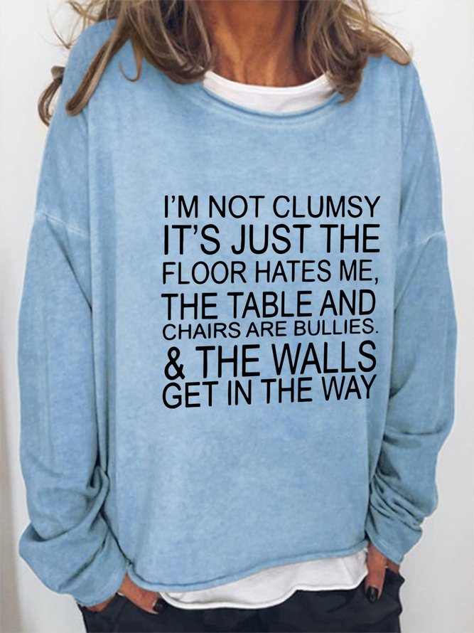 I'm Not Clumsy Crew Neck Sweatshirts