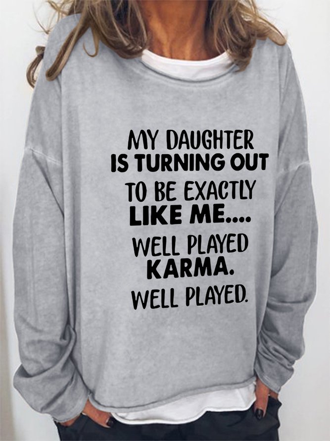 My Daughter Is Turning Out To Be Exactly Like Me Regular Fit Casual Sweatshirts