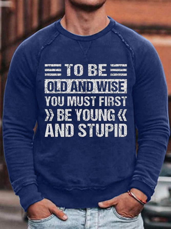To Be Old And Wise Sweatshirt