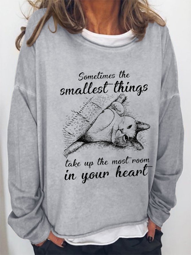 Sometimes The Smallest Things Take Up The Most Room In Your Heart Casual Sweatshirt